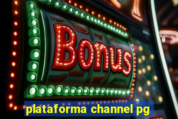 plataforma channel pg